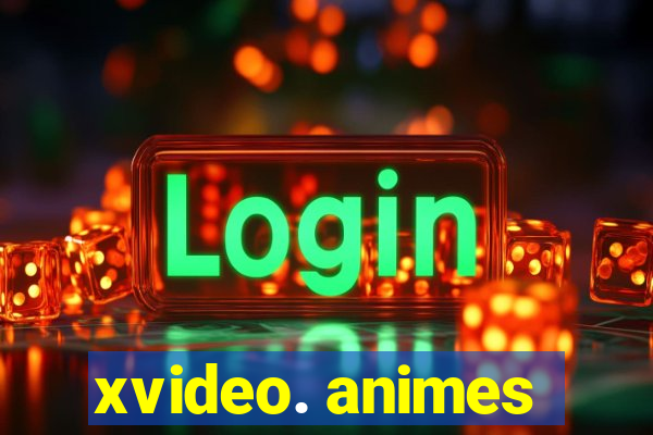 xvideo. animes